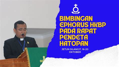 Bimbingan Ephorus Hkbp Pada Rapat Pendeta Hatopan Hkbp Youtube