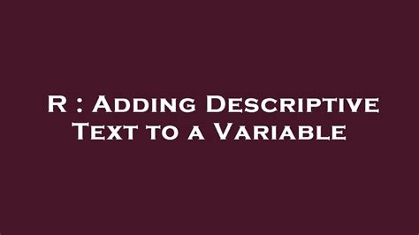 R Adding Descriptive Text To A Variable YouTube