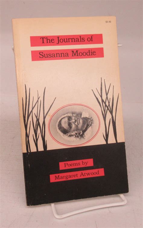 The Journals of Susanna Moodie: Poems by Margaret Atwood by ATWOOD, Margaret: Near fine ...