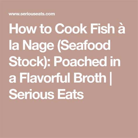 How to Cook Fish à la Nage Poached in a Flavorful Broth How to cook