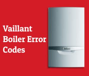 Vaillant Boiler Error Codes A Comprehensive Guide On How To Fix Common