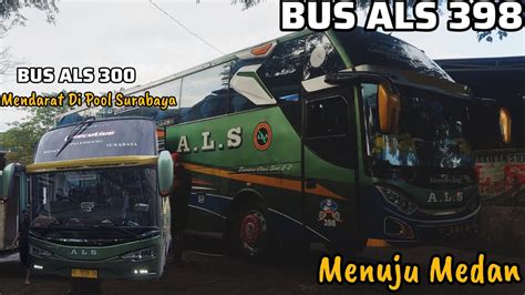 Bus ALS 300 Mendarat Manis DiPool Surabaya Bus ALS 398 Terpesona