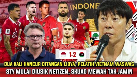 TIMNAS KIAN TERPURUK Sedih STY Terdepak Skuad Keturunan Belum Ada