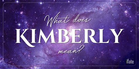 What The Name Kimberly Means And Why Numerologists Like It