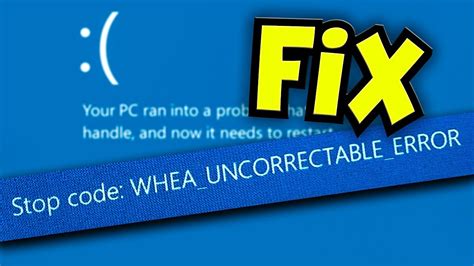 Fix Blue Screen Whea Uncorrectable Error Windows Better Version