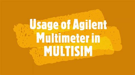 1-Usage of Agilent Multimeter in MULTISIM - YouTube