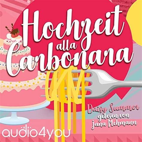 Hochzeit Alla Carbonara By Daisy Summer Audiobook