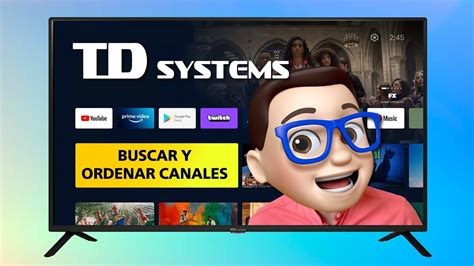 Cómo BUSCAR y ORDENAR CANALES en TD SYSTEMS Smart TV con Android TV