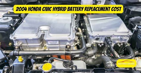 2004 Honda Civic Hybrid Battery Replacement cost : Full Info