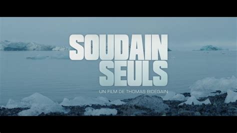 Soudain Seuls Bande Annonce Hd Youtube