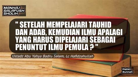 Setelah Mempelajari Tauhid And Adab Ilmu Apalagi Yang Harus Dipelajari