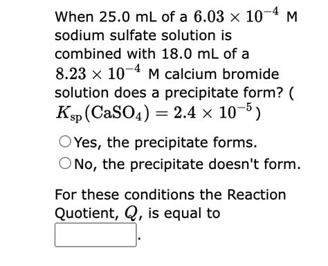 Solved When 25 0 Ml Of A 6 03×10−4m Sodium Sulfate Solution