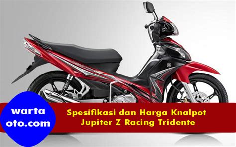 Knalpot Jupiter Z Racing General Modifikasi