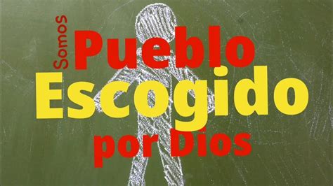 Somos Pueblo Escogido Por Dios Youtube