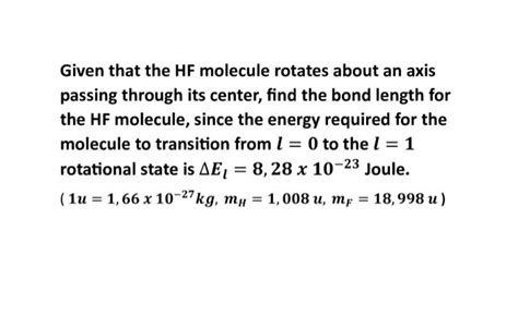 [Solved]: Given that the HF molecule rotates about an axis