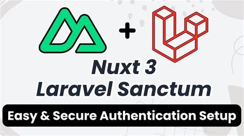 Nuxt 3 Laravel Sanctum Authentication Setup Secure SPA API Auth