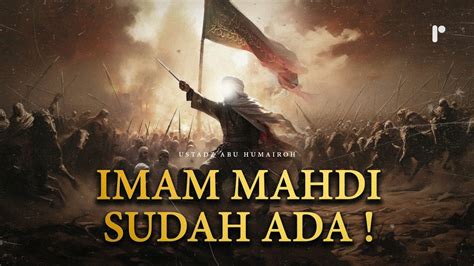 Kemunculan Imam Mahdi Di Akhir Zaman Yang Ditunggu Umat Islam Youtube