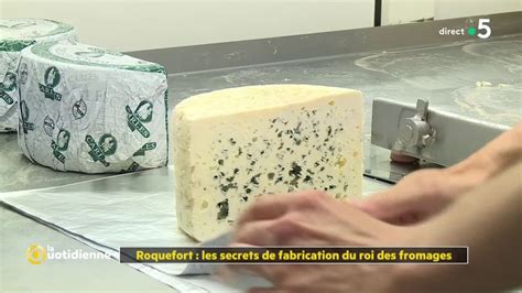 Roquefort Les Secrets De Fabrication Du Roi Des Fromages La