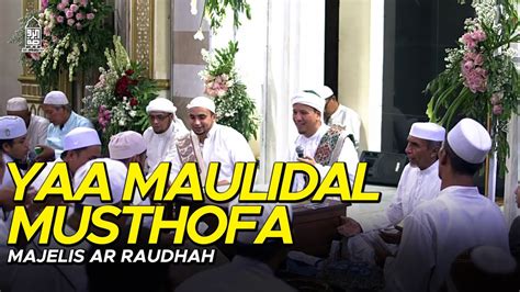 Majelis Ar Raudhah Yaa Maulidal Musthofa Lirik Terjemah Youtube