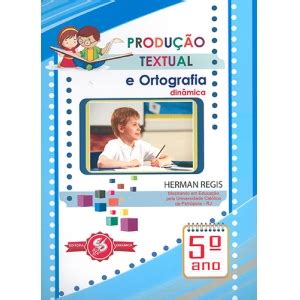 PRODUCAO TEXTUAL E ORTOGRAFIA 5º ANO Livraria Concorde