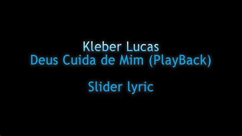 Kleber Lucas Deus Cuida De Mim Playback Slider Lyric Youtube