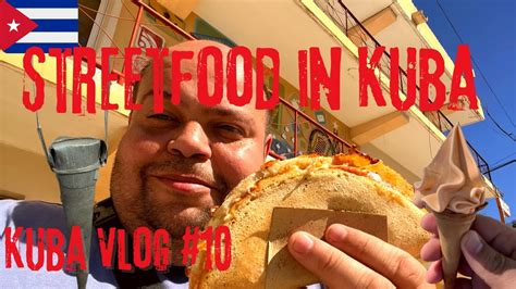 Kuba Vlog 10 Streetfood In Kuba Youtube