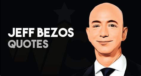 67 All Time Favorite Jeff Bezos Motivational Quotes Wealthy Celebrity