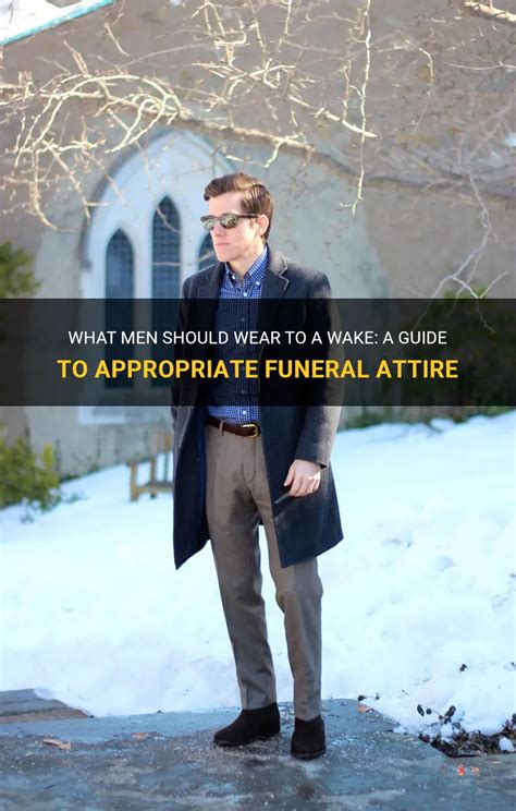 What Men Should Wear To A Wake A Guide To Appropriate Funeral Attire