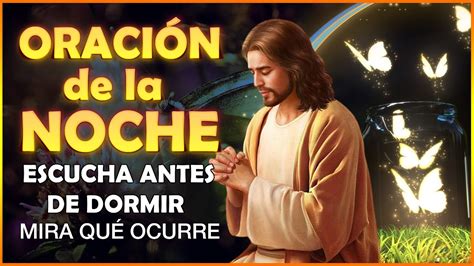 Oración De La Noche Escucha Esta Oración Antes De Dormir Y Mira Qué Ocurre Dios Te Dice Hoy