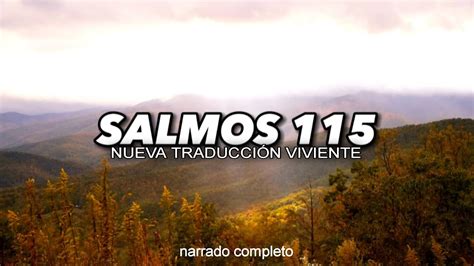 SALMOS 115 Narrado Completo NTV Reflexconvicentearcilalope5407 Dios