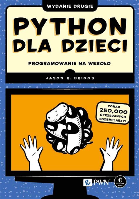 Python dla dzieci Programowanie na wesoło Briggs Jason R Książka