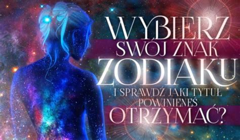 Wybierz Sw J Znak Zodiaku I Sprawd Jaki Tytu Powiniene Otrzyma