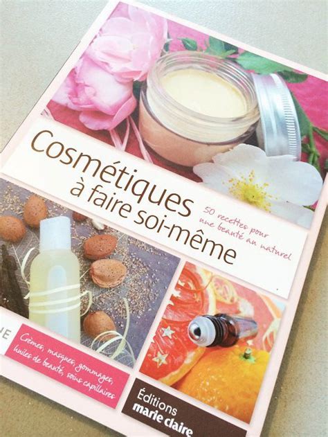 Cosm Tiques Faire Soi M Me Un Livre Au Top Cosmetique