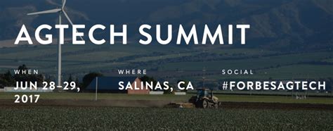 Forbes Hosts Third AgTech Summit June 28 29 2017 Salinas Valley