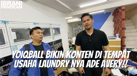 Yoiqball Ngajakin Ngonten Di Tempat Usaha Laundry Ade Averymusician S