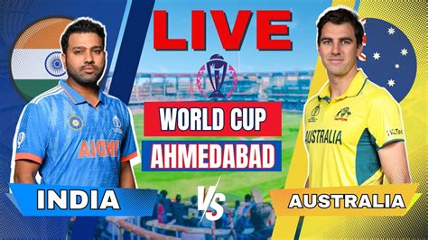 Live India Vs Australia World Cup 2023 Final Live Scores IND Vs