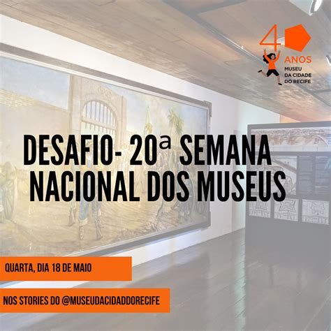 20ª Semana Nacional dos Museus programação especial no Museu da