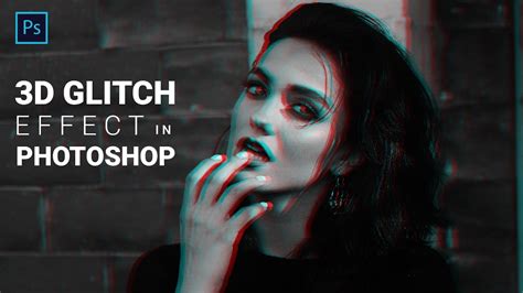 How To Easily Create A D Glitch Effect Photoshop Tutorial Youtube