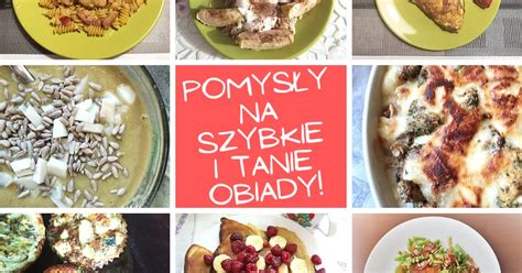 Pomys Y Na Tanie Obiady Co Zrobi Na Obiad Szybko I Tanio