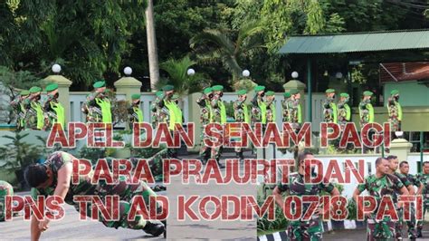 Apel Dan Senam Rabu Pagi Para Prajurit Dan PNS TNI AD Kodim 0718 Pati