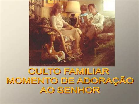 Ppt Culto Familiar Momento De Adora O Ao Senhor Powerpoint