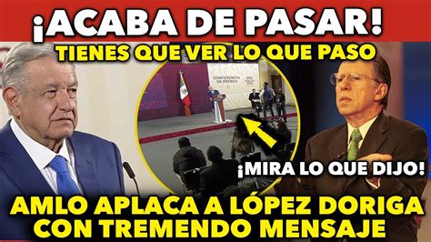 Acaba De Pasar Amlo Aplaca A Joaquin Lopez Doriga Lo Paro En Seco Con