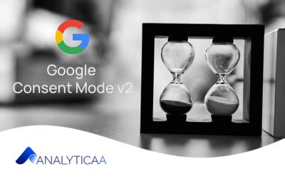 Der Einfachste Weg Zum Google Consent Mode V Analyticaa