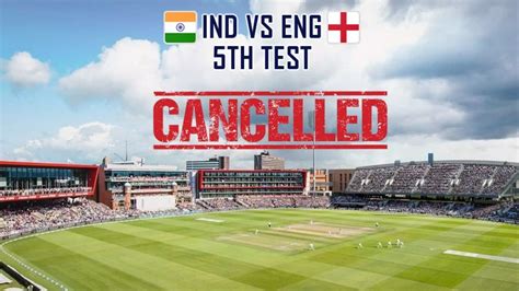 Ind Vs Eng 5th Test టీమిండియా ఇంగ్లండ్ చివరి టెస్టు రద్దు India Vs England 5th Test Match