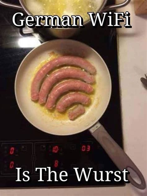 German Wifi Is The Wurst German Humor Morning Humor Wurst