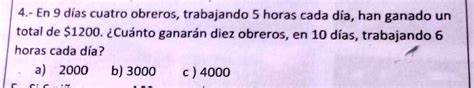 En D As Cuatro Obreros Trabajando Horas Cada D A Han Ganado