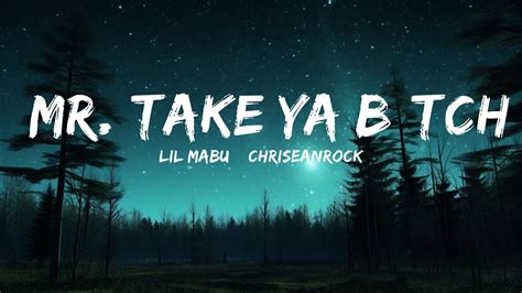 Lil Mabu And Chriseanrock Mr Take Ya B Tch Lyrics 20 Min Youtube