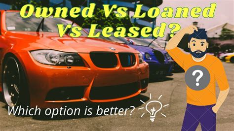 Loan Vs Lease Car Lease Vs Buy Buying Vs Leasing A Car Buying Vs Leasing Youtube