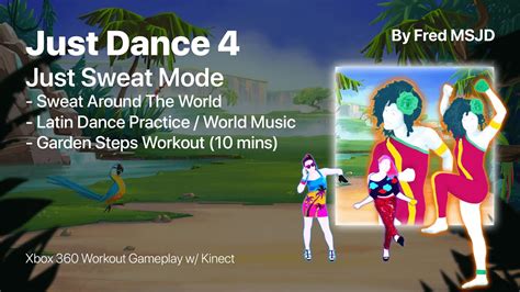 Just Dance 4 Just Sweat Sweat Around The World Garden Steps 10