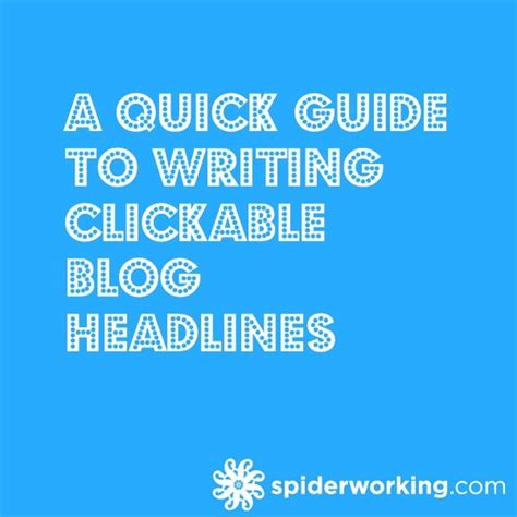 A Quick Guide To Writing Clickable Blog Headlines Blog Headlines